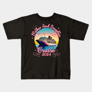 Mother And Daughter Cruise 2024 Family Girl Trip Kids T-Shirt